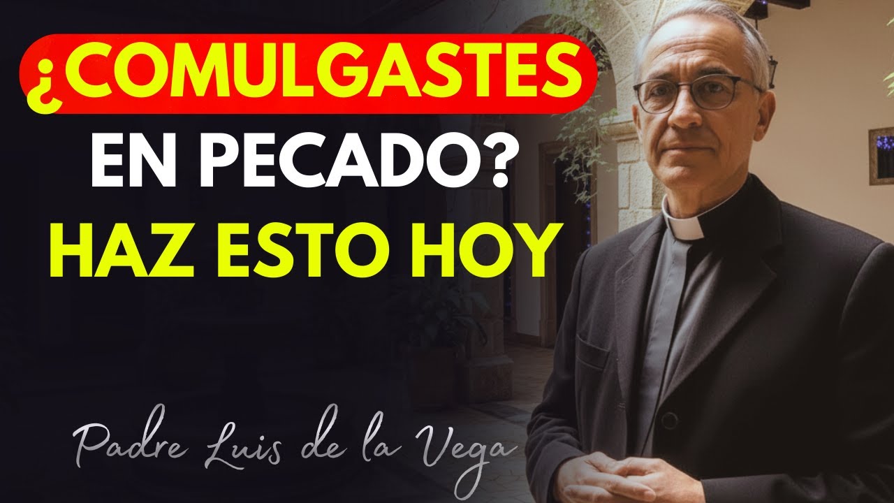 Si COMULGASTE en PECADO MORTAL: Qué Hacer HOY MISMO (Guía Completa Paso a Paso)