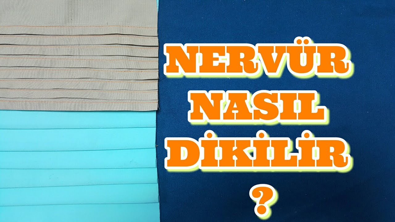 Nervür Nasıl Dikilir ?