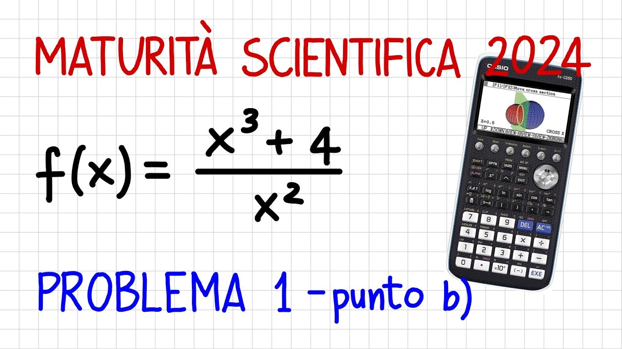 MATURITÀ SCIENTIFICA 2024 - PROBLEMA 1 - punto b) con calc. grafica CASIO fx-CG50 _ MZ39 _ CG831