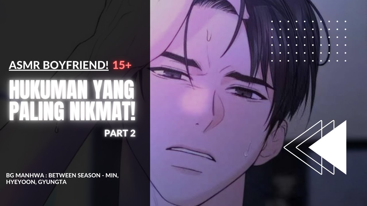 ASMR BOYFRIEND [15+] | HUKUMAN YANG PALING NIKMAT !! PART 2