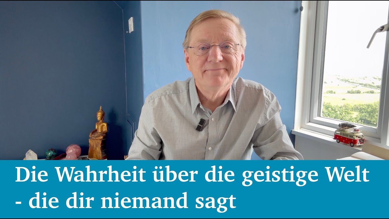 Die Wahrheit über die geistige Welt, die dir niemand sagt