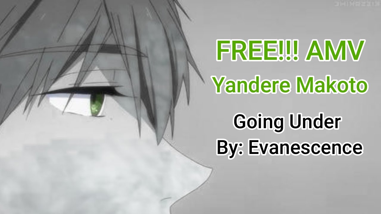 Yandere Makoto (Free) Going Under AMV