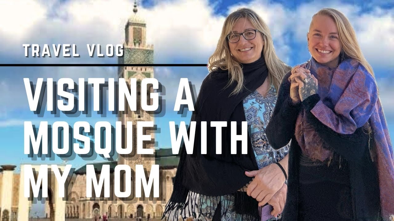 Hassan II Mosque with My Mom, Morocco | TRAVEL VLOG