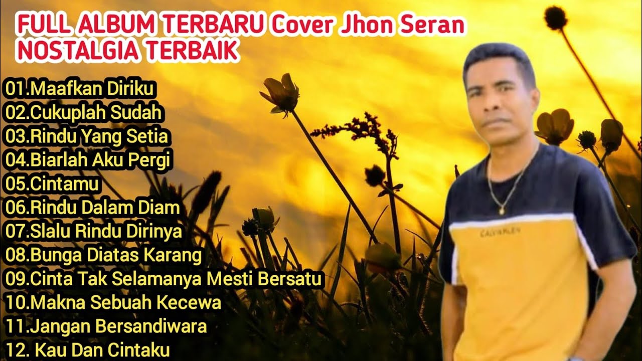 FULL ALBUM NOSTALGIA TERBARU Jhon seran nostalgia terbaik 