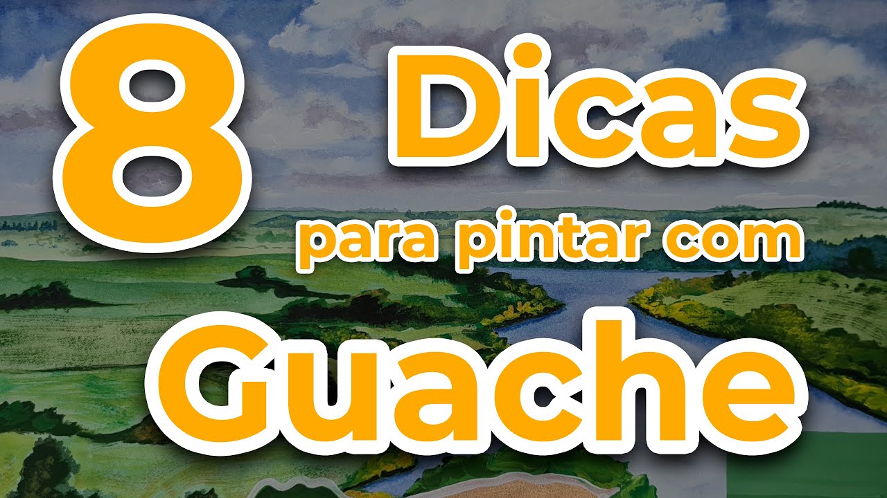 8 DICAS PARA PINTAR COM GUACHE