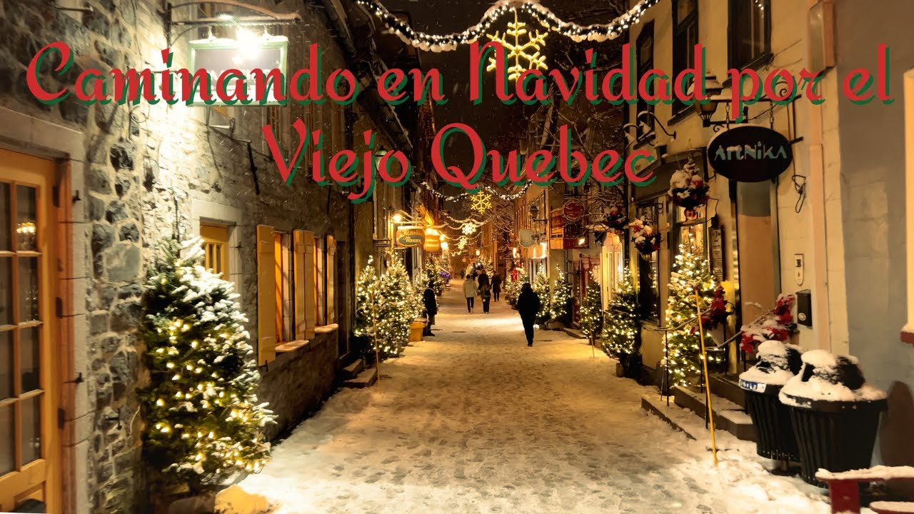 Caminando en Navidad por el VIEJO QUEBEC 🇨🇦