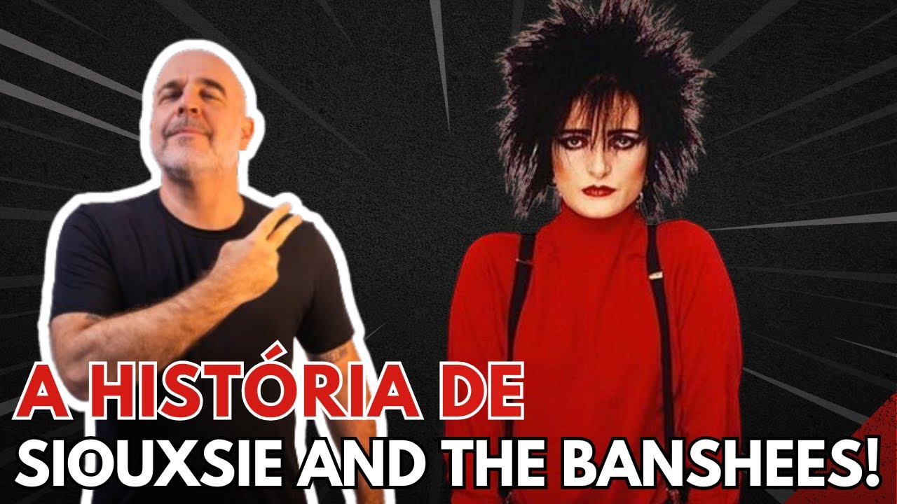 Siouxsie and the Banshees: a história da banda que saiu do punk e inventou o som gótico!