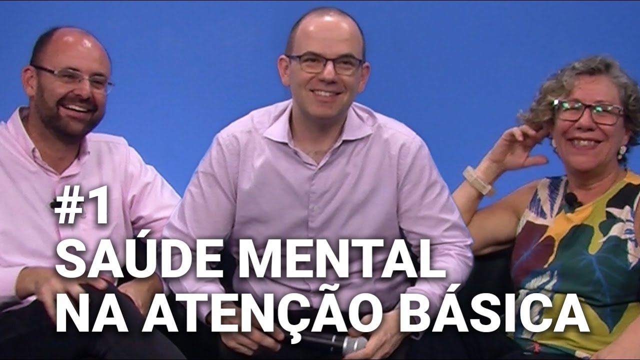 Saúde Mental na Atenção Básica | Primeiro Bloco
