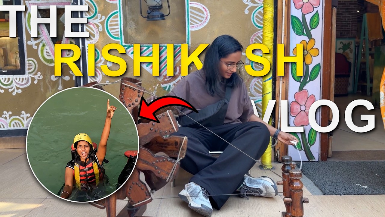 Rishikesh Vlog 🌊 | River Rafting, Caf&eacute; Hopping & Magical Ganga Aarti