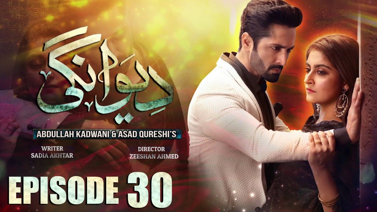 Deewangi | Episode 30 | Danish Taimoor | Hiba Bukhari | दीवानगी