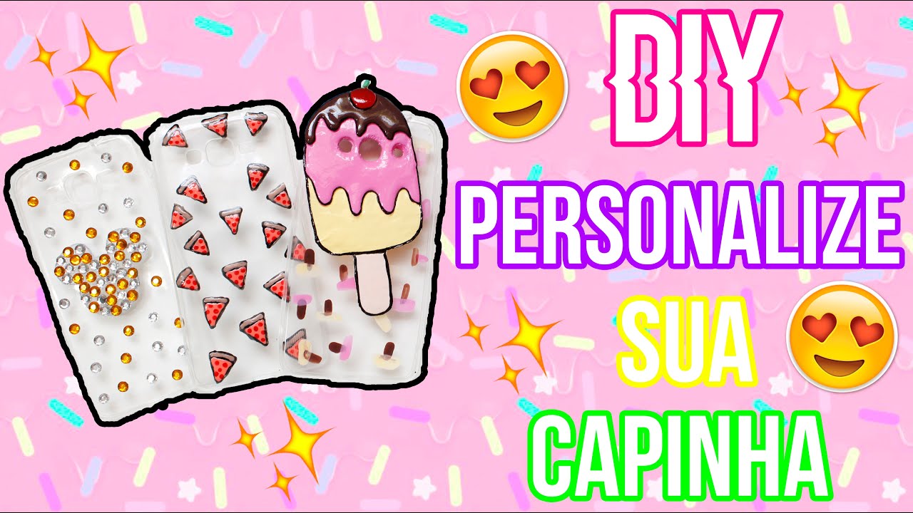 DIY - 6 IDEIAS DE PERSONALIZAÇÃO PARA SUA CAPINHA DE CELULAR - ft Amanda Morbeck