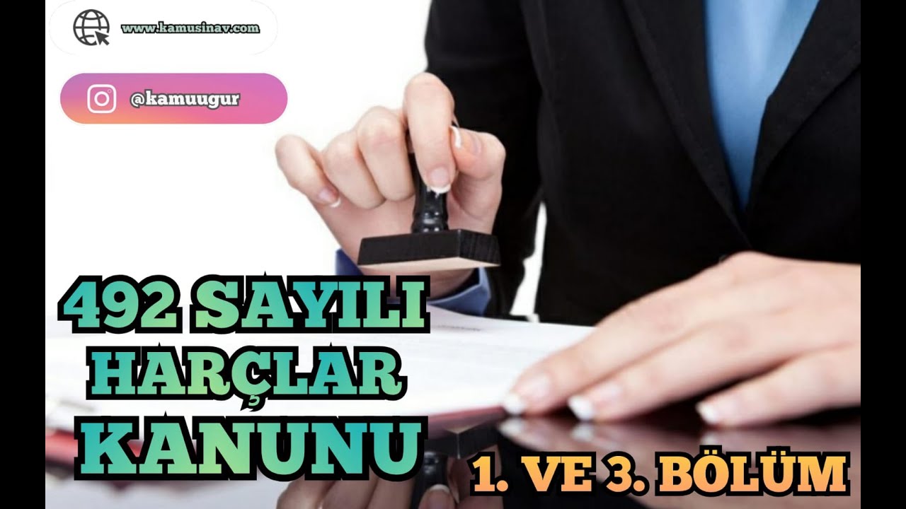 492 Sayılı Harçlar Kanunu 1. ve 3. Bölüm | www.kamusinav.com
