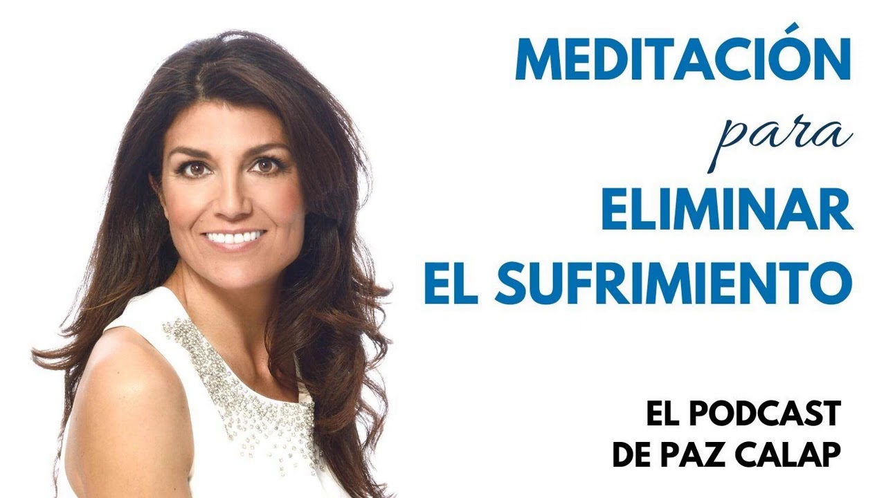 Meditación para eliminar el sufrimiento - Medita con Paz