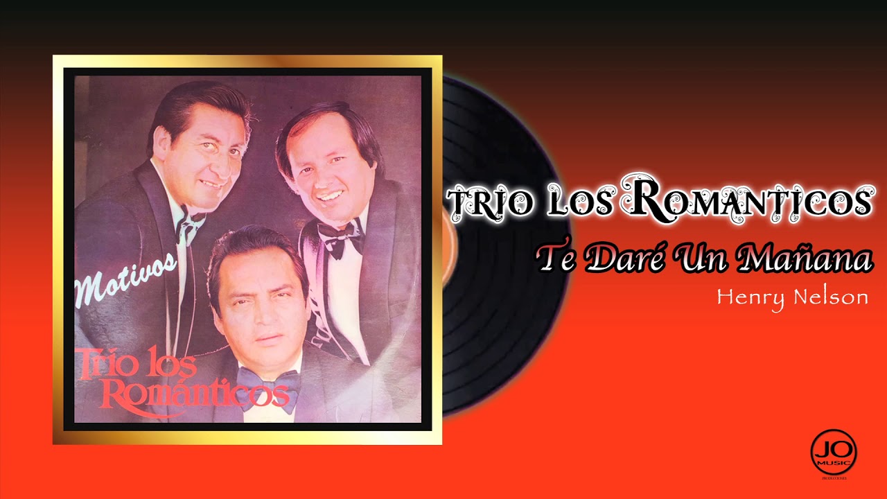 TRÍO LOS ROMÁNTICOS - Te Darè Un Mañana