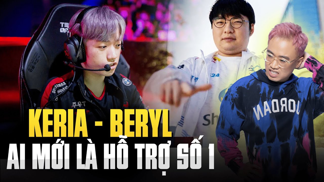 KERIA - BERYL: AI MỚI LÀ HỖ TRỢ SỐ 1 THẾ GIỚI?