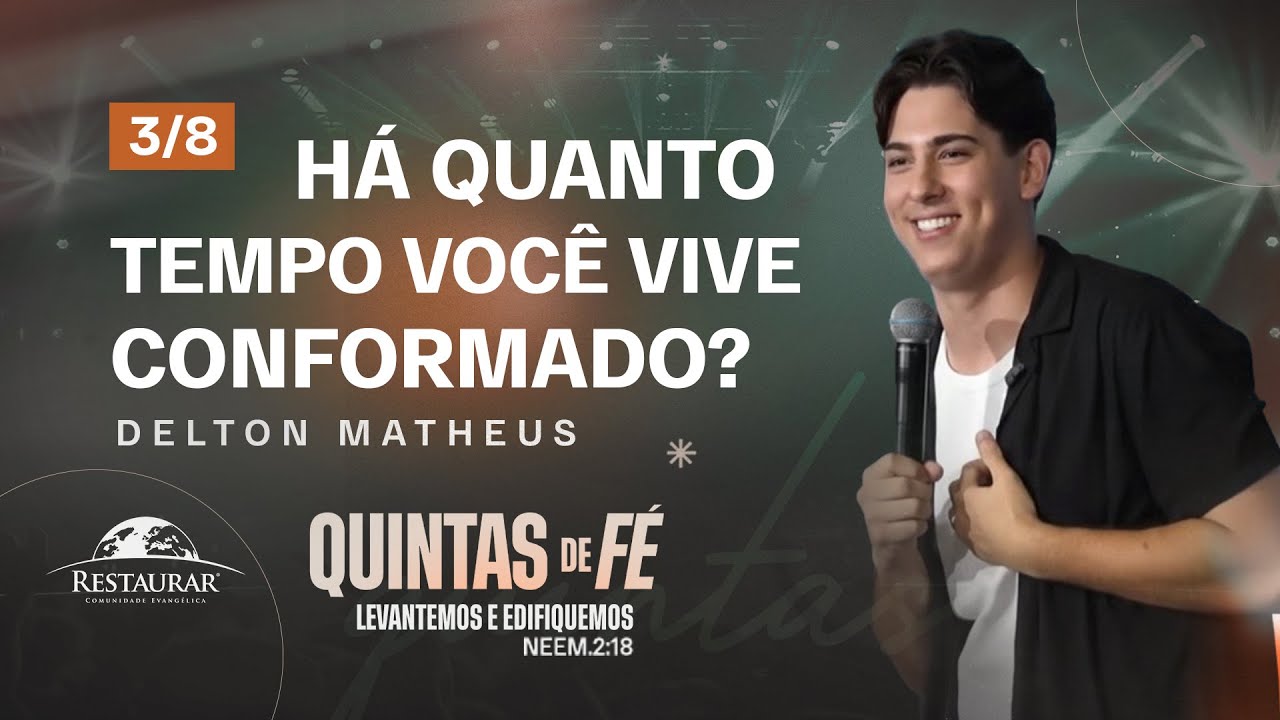 HÁ QUANTO TEMPO VOCÊ VIVE CONFORMADO? - Delton Matheus | Série Mensagens: Neemias