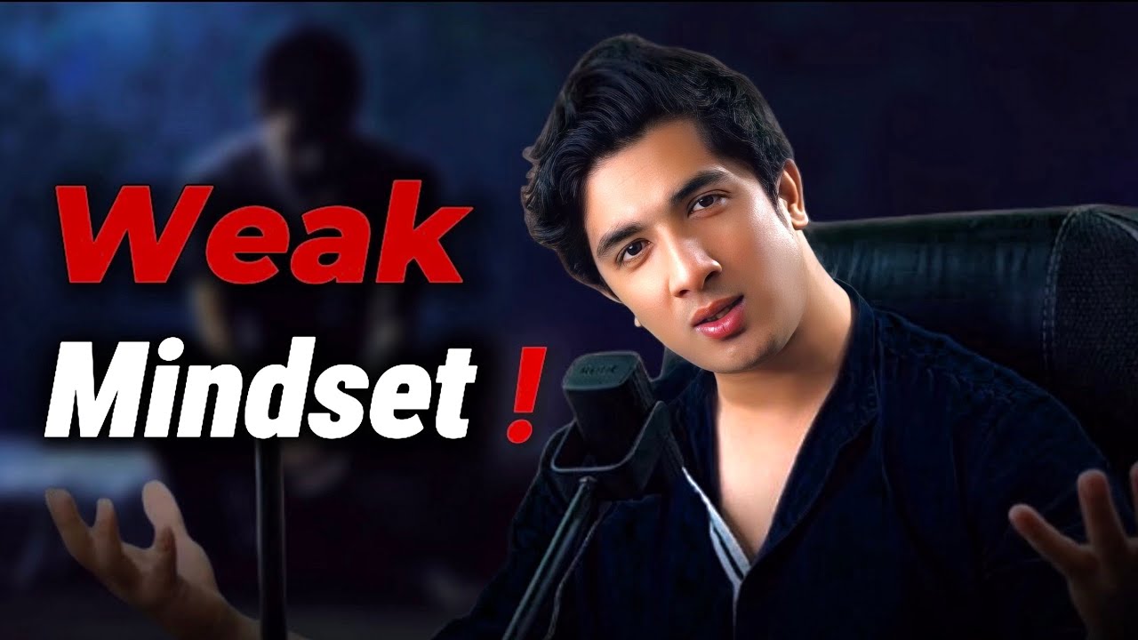 Weak Mindset People | Mind की गलत Training तुम्हें रोज़ पीछे खींच रही है | Why Your Mind Stuck?
