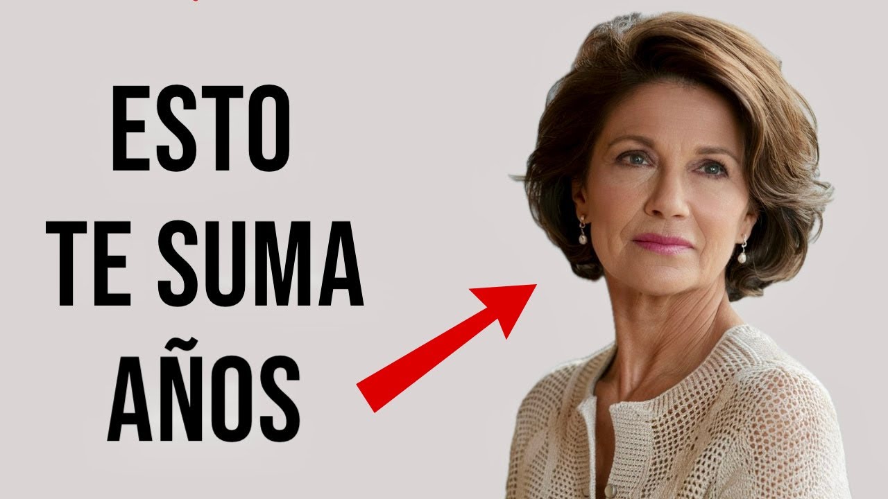 11 ERRORES Que Suman Años A Tu APARIENCIA Después de los 40 y 50 ✨