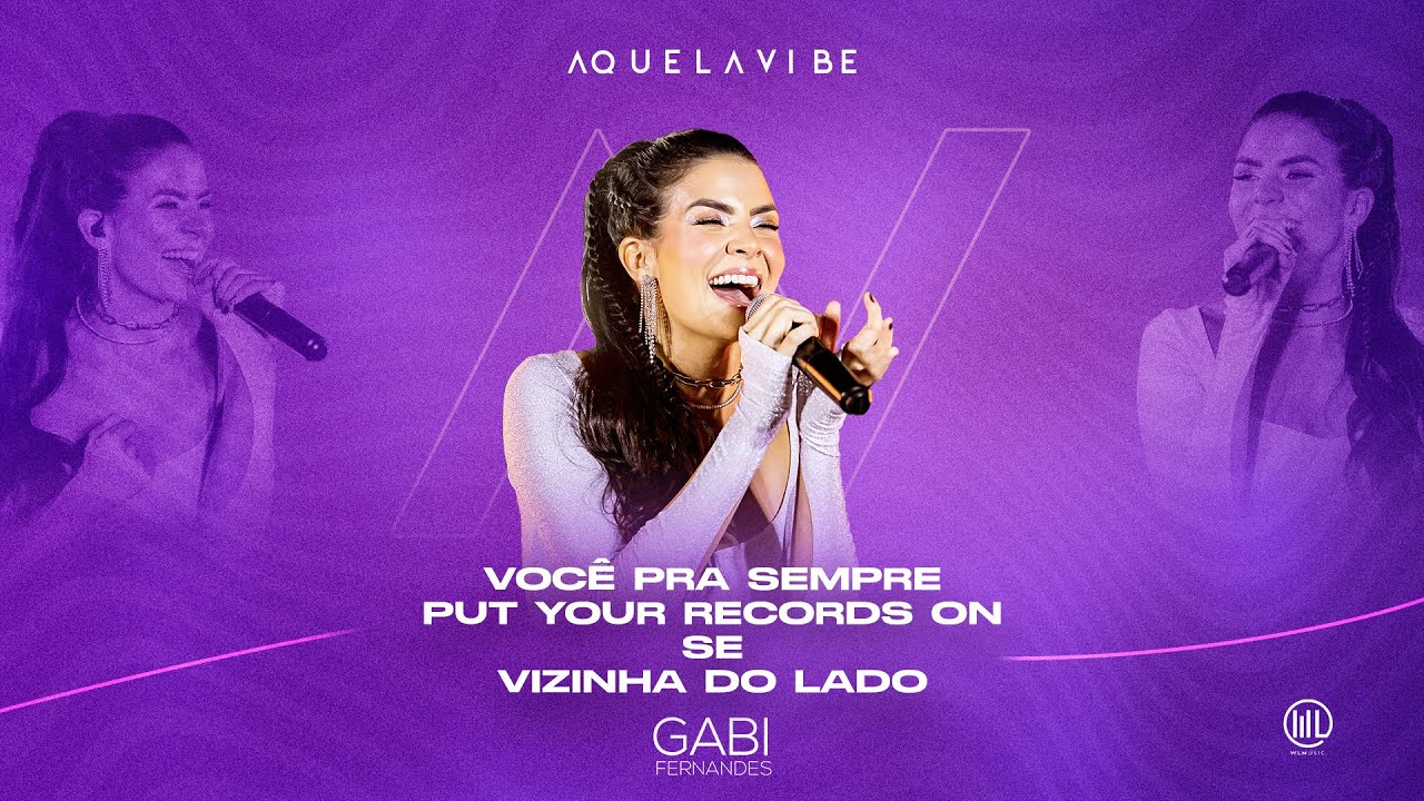 Você pra Sempre / Put Your Records On / Se /  Vizinha do Lado - Gabi Fernandes - DVD Aquela Vibe