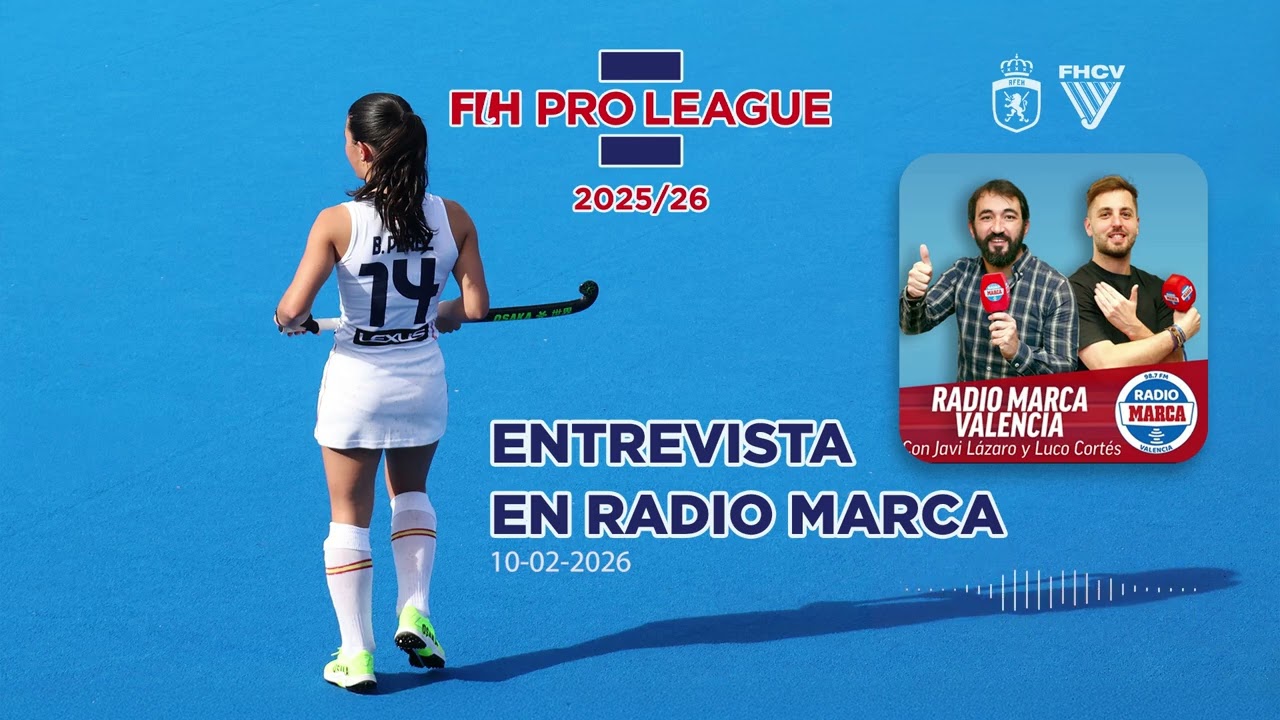 FIH PRO League Valencia 2026 - Entrevista en Radio MARCA