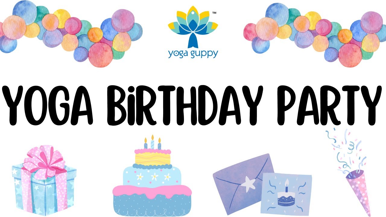 Easy Yoga for Kids | Birthday Edition | Improve Flexibility | Yoga for Children | Yoga Guppy