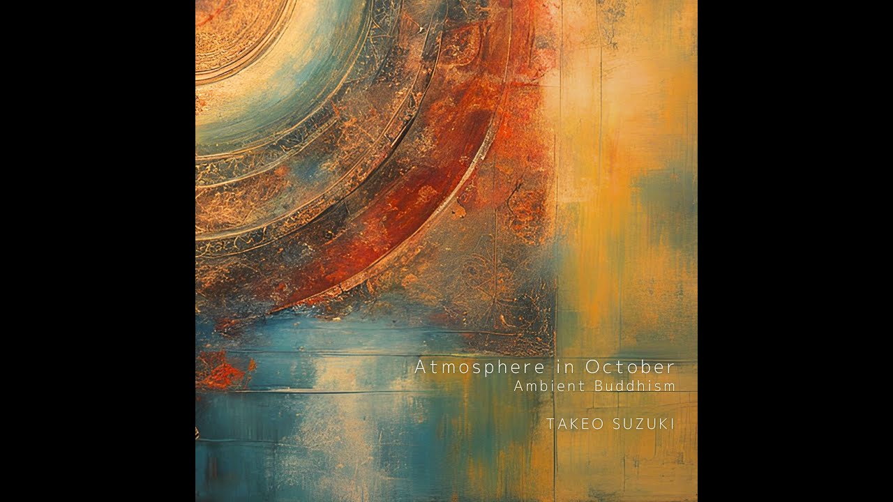 Полный альбом «Atmosphere in October / Ambient Buddhism» — TAKEO SUZUKI