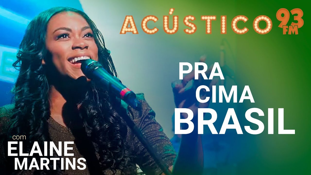 Elaine Martins - PRA CIMA BRASIL - Acústico 93 - 2019