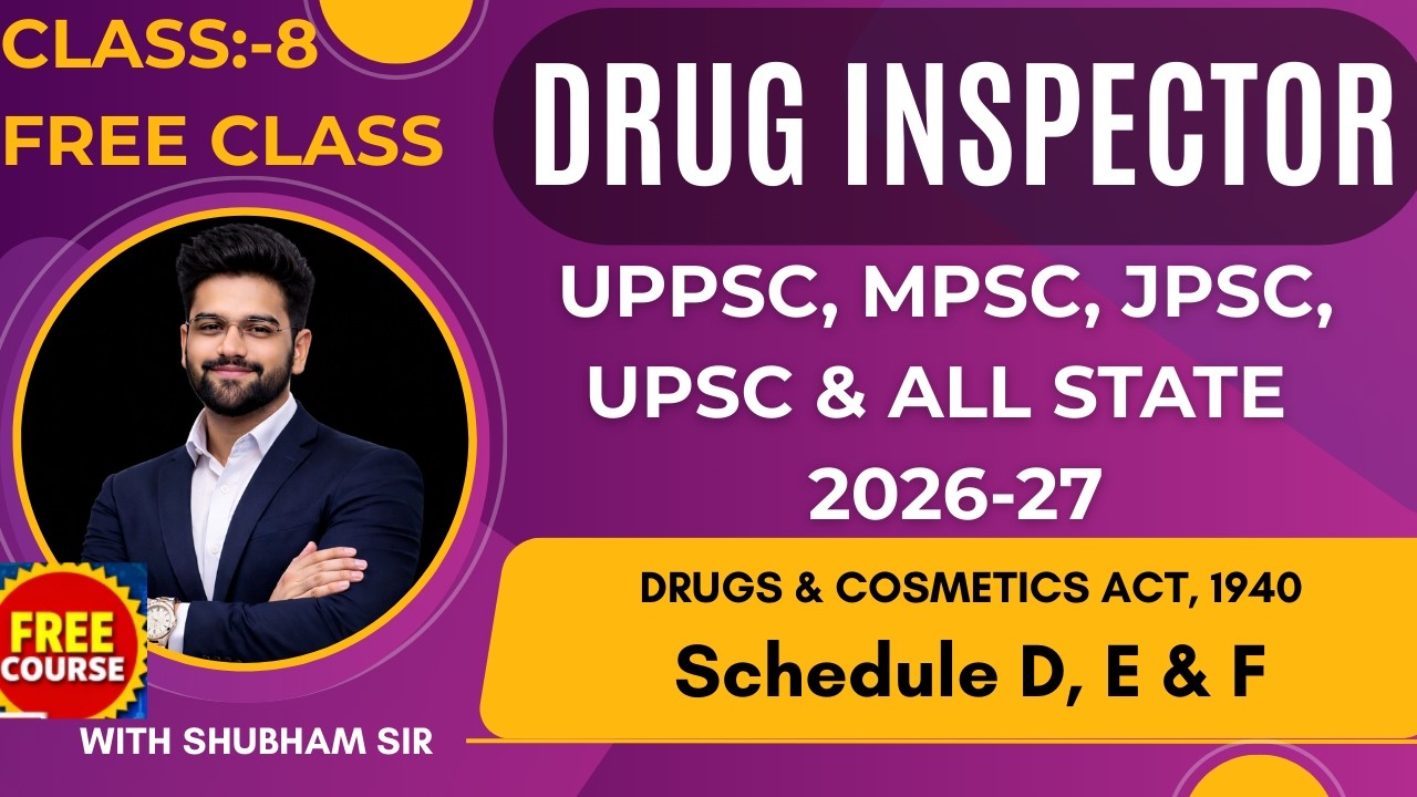 Schedule D, E & F | Class 8 | FREE Drug Inspector Course | UPSC | UPPSC | JPSC | MPSC | All State DI