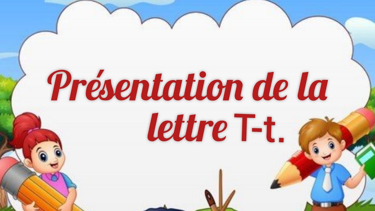 Présentation de la lettre T-t/ Une comptine/ Le tracé de la lettre t.