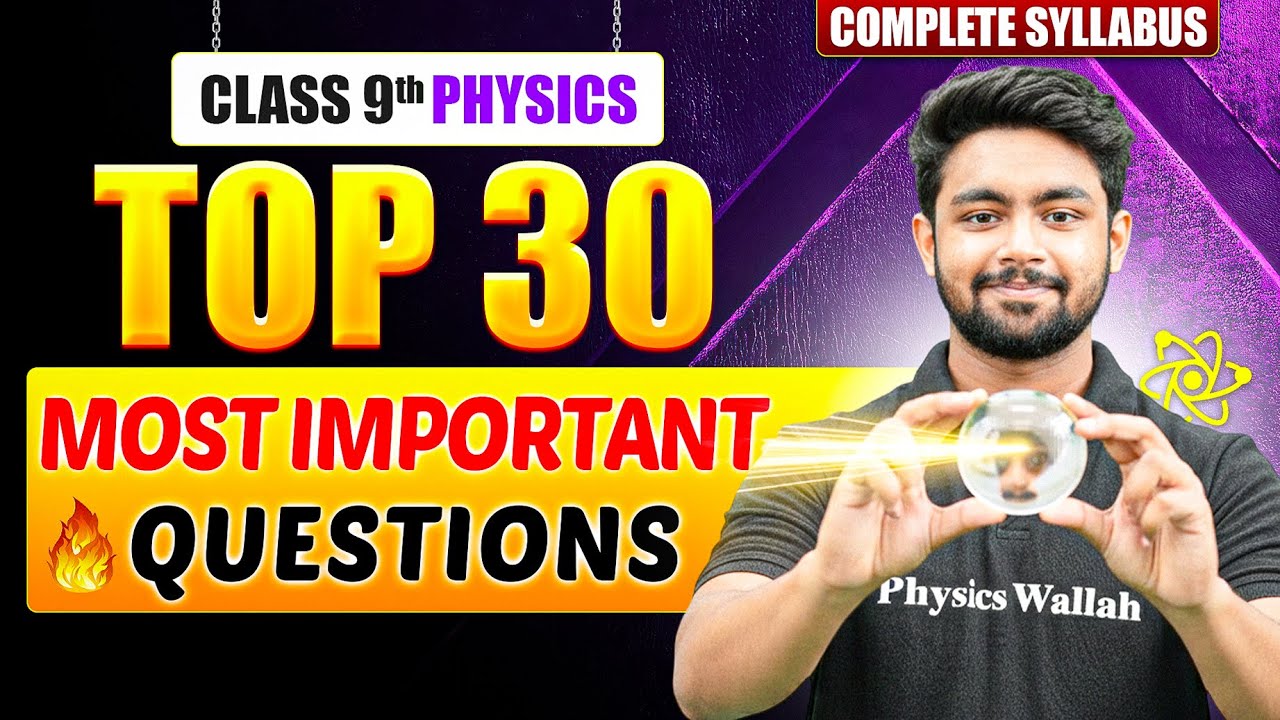 Class 9 PHYSICS 30+ Most Important Questions in One Shot | ICSE | Mission 2026