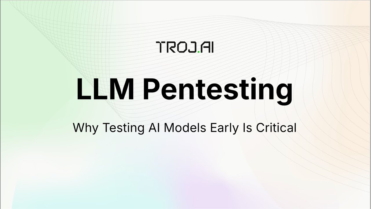 LLM Pentesting: Why Testing AI Models Early Is Critical