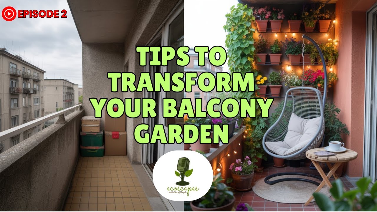 Balcony Gardens🌱| Design, Plants & Tips | Podcast - Ep 2 | Soil2Soul Ecoscapes