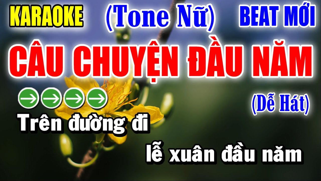 Câu Chuyện Đầu Năm - Karaoke Tone Nữ ✦ Beat Mới | Yêu ca hát - Love Singing |