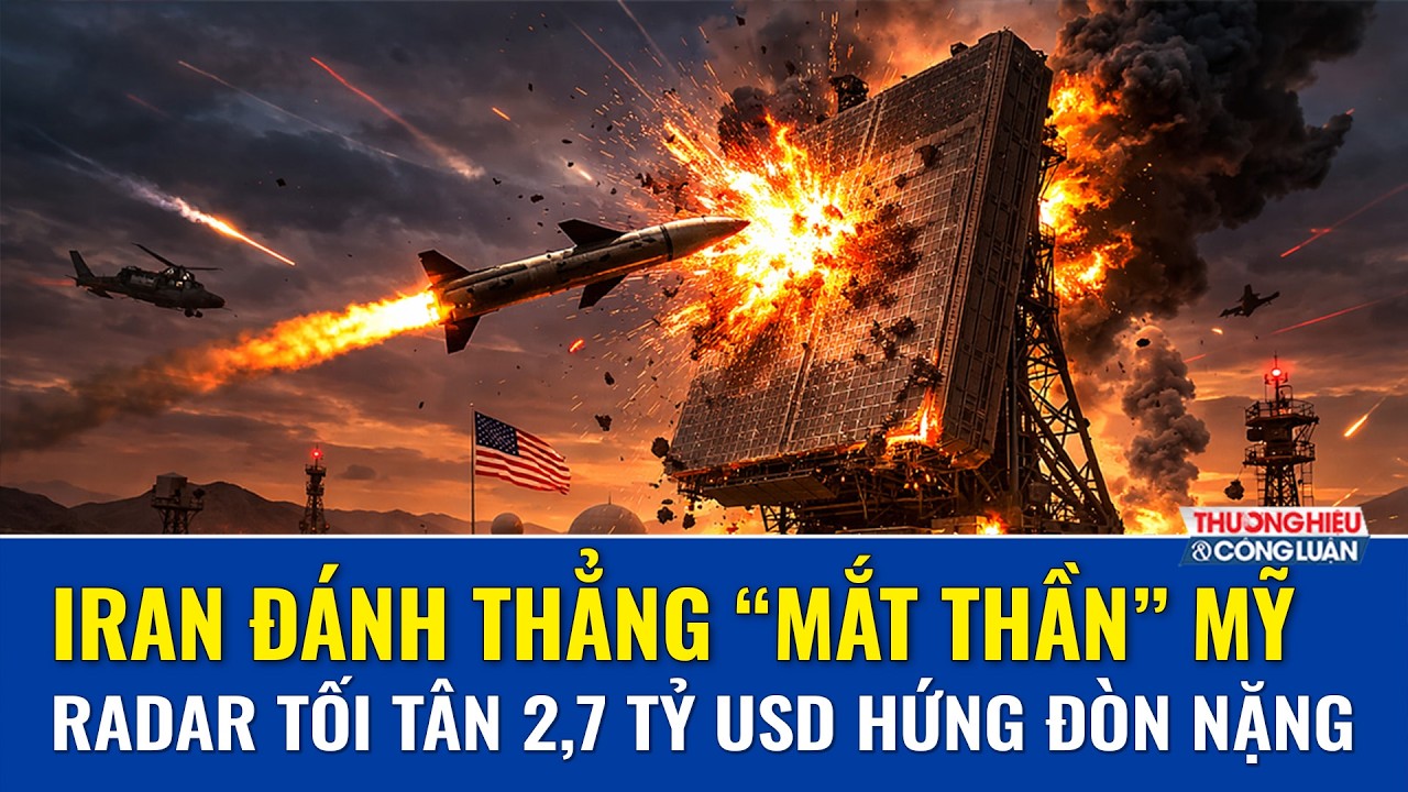 Đòn đáp trả khốc liệt: Iran tuyên bố phá hủy radar chiến lược của Mỹ, “mắt thần” 2,7 tỷ USD bốc hơi