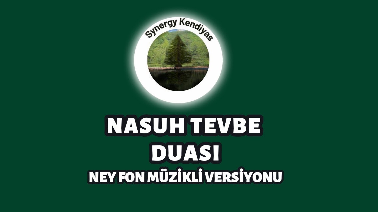 G&uuml;ncel Nasuh Tevbe Duası Ses Kaydı   NEY Fon M&uuml;zikli Versiyon  |  Synergy Kendiyas |
