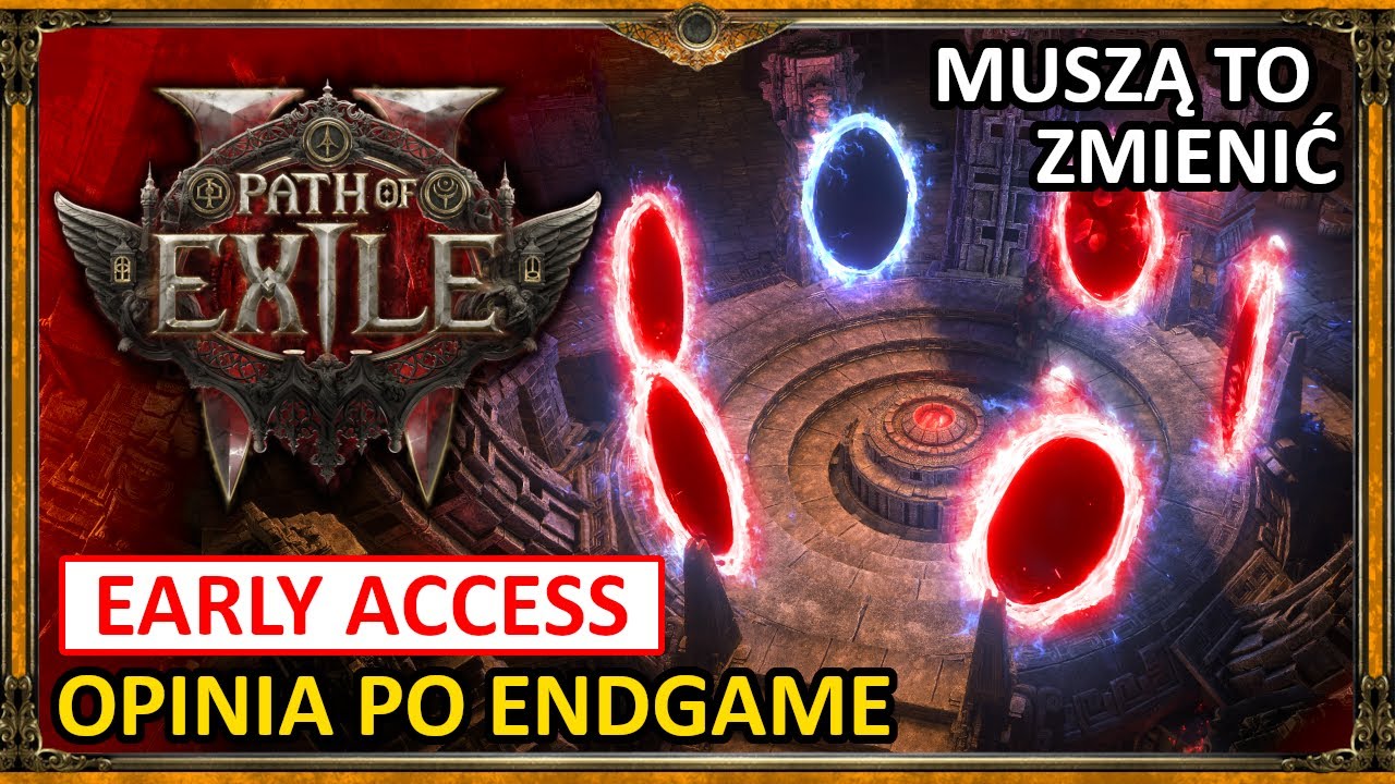 Muszą poprawić te rzeczy... czyli MOJA OPINIA o ENDGAME ◼ Path of Exile 2 (Early Access)