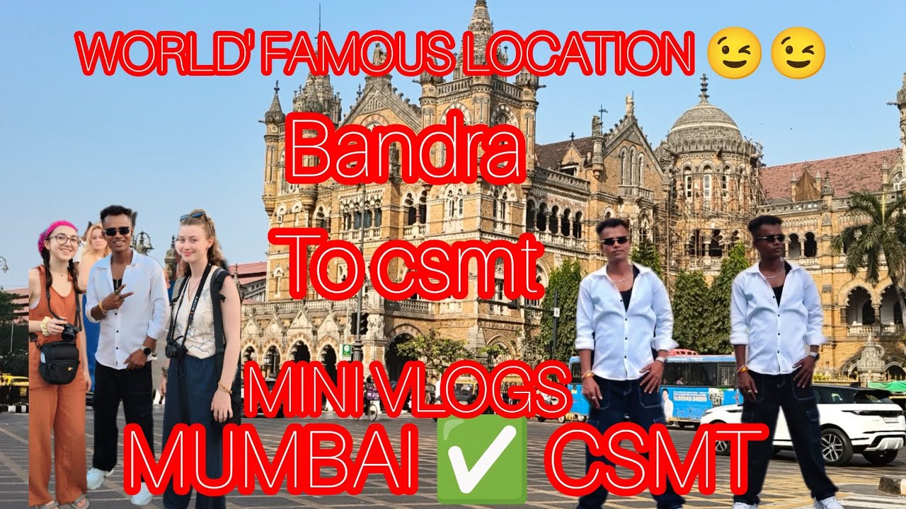 MUMBAI ✅ CSMT ✅ WORLD' FAMOUS LOCATION 😜 NEW VLOG VIDEO MUMBAI ✅✅ @MIJANKINGKHAN_071 