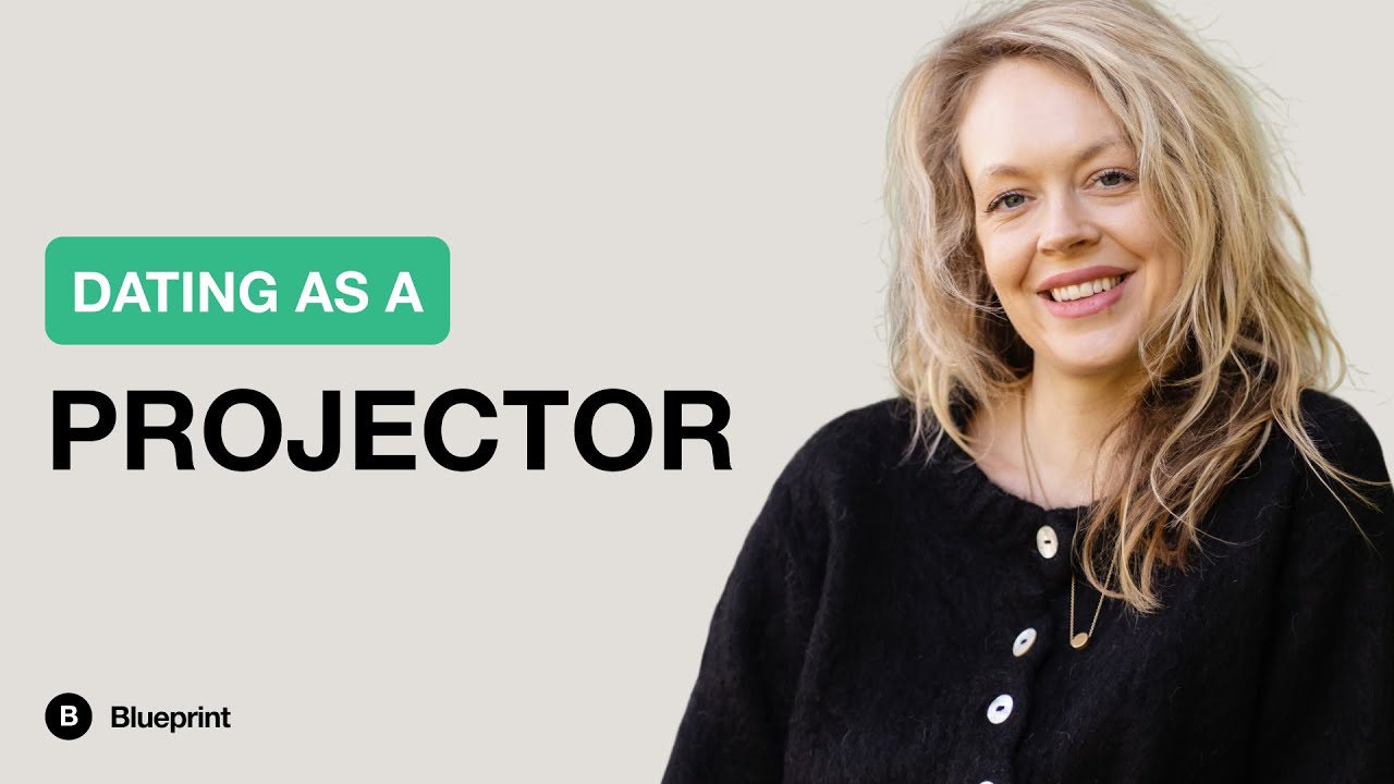 Dating As A Projector in Human Design