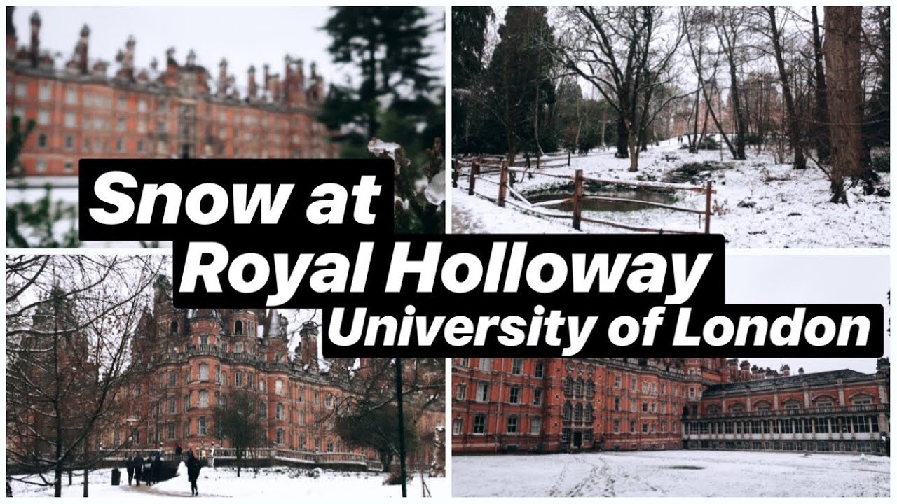 SNOW AT ROYAL HOLLOWAY UNIVERSITY OF LONDON