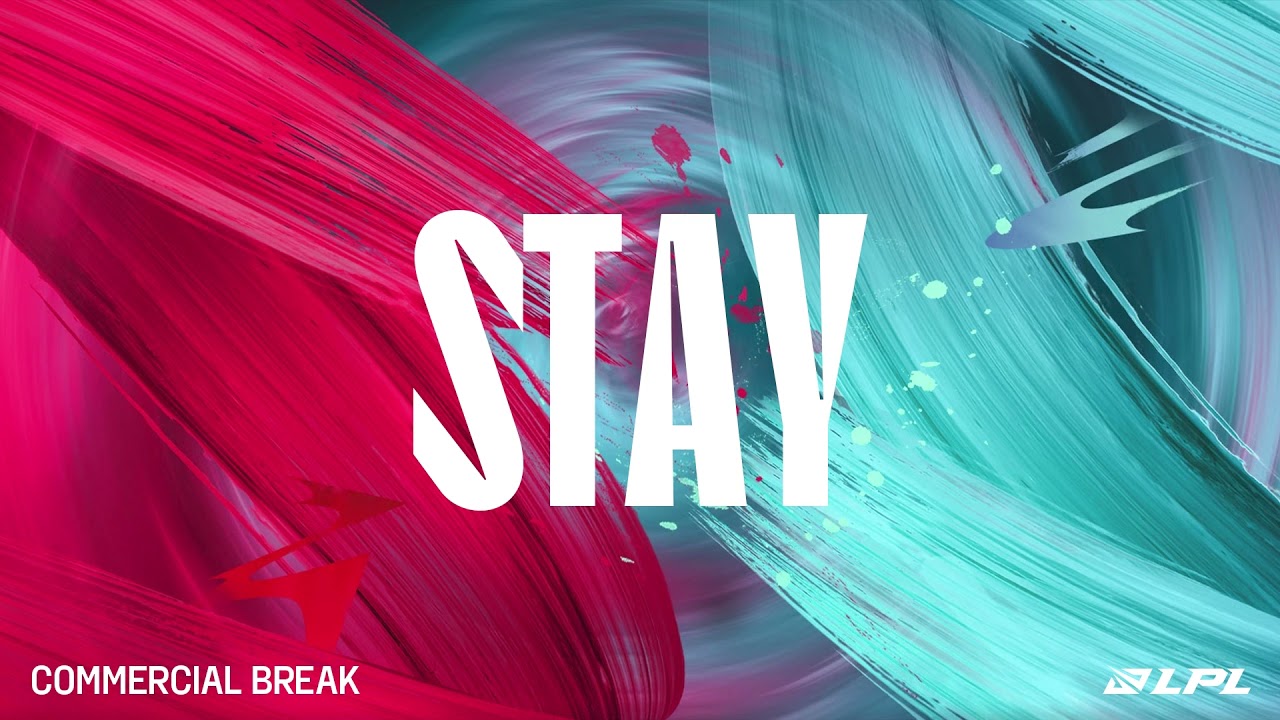 LPL 2022 Spring | Commercial Break | Stay