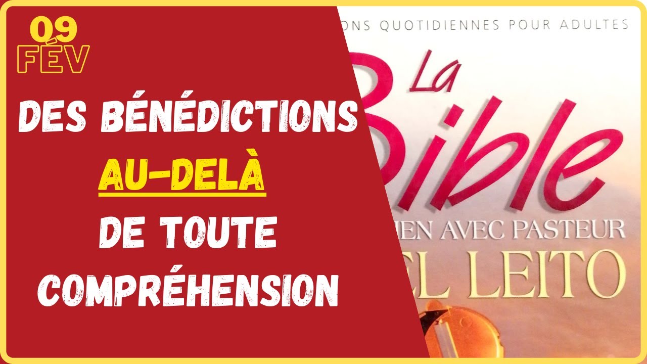 9 Février - Des bénédictions au-delà de toute compréhension - La Bible au Quotidien