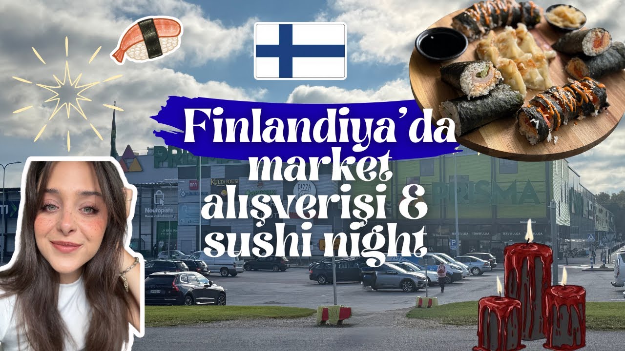 Finlandiya’da market alışverişi & sushi night ✨🇫🇮