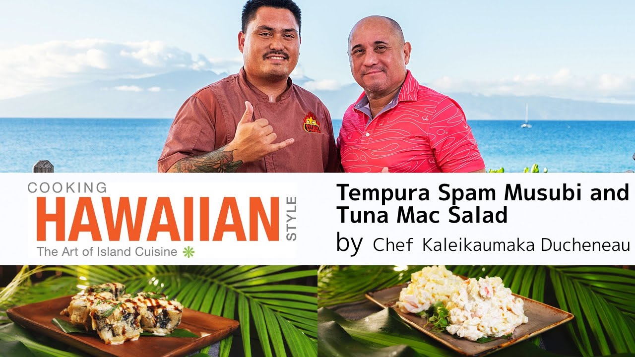 Tempura Spam Musubi and Tuna Mac Salad by Chef Kaleikaumaka Ducheneau (Ep 21-005)