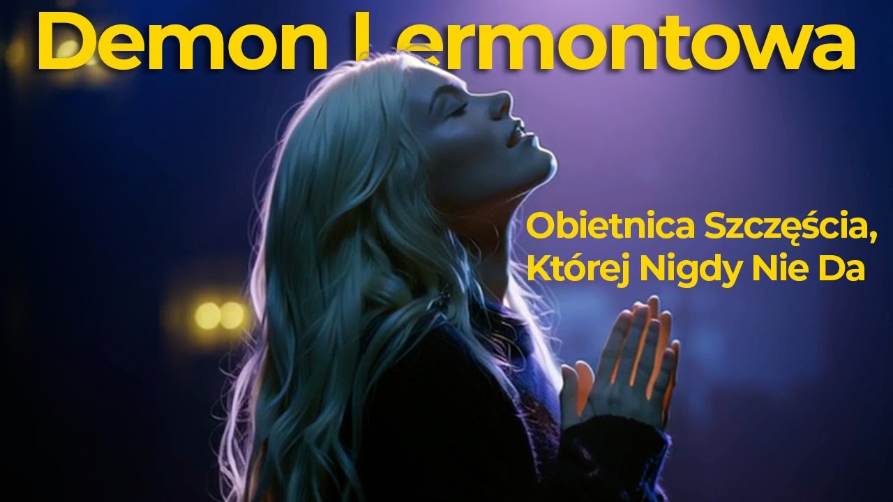 Demon Lermontowa | Ciemność, Kt&oacute;ra Daje Nadzieję i Ją Odbiera