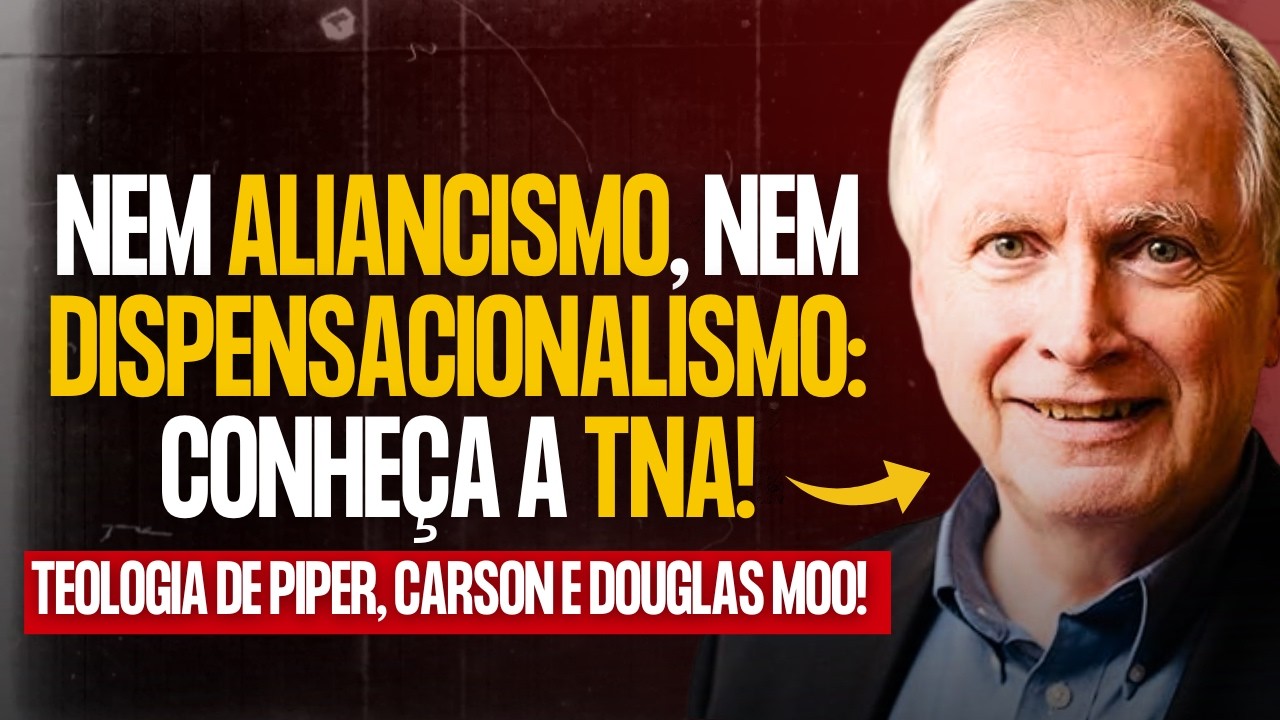 NEM ALIANCISMO, NEM DISPENSACIONALISMO: CONHEÇA A TNA (TEOLOGIA DA NOVA ALIANÇA)!