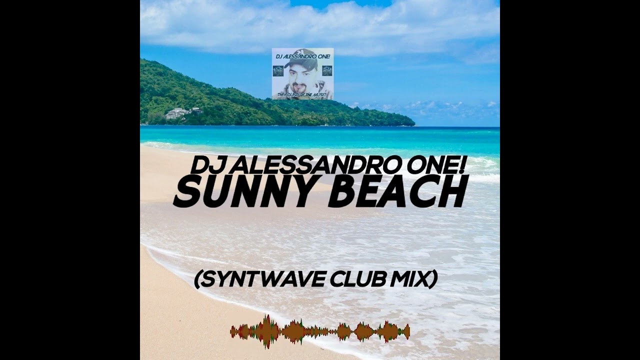 DJ Alessandro One! - Sunny Beach (Syntwave Club Mix)