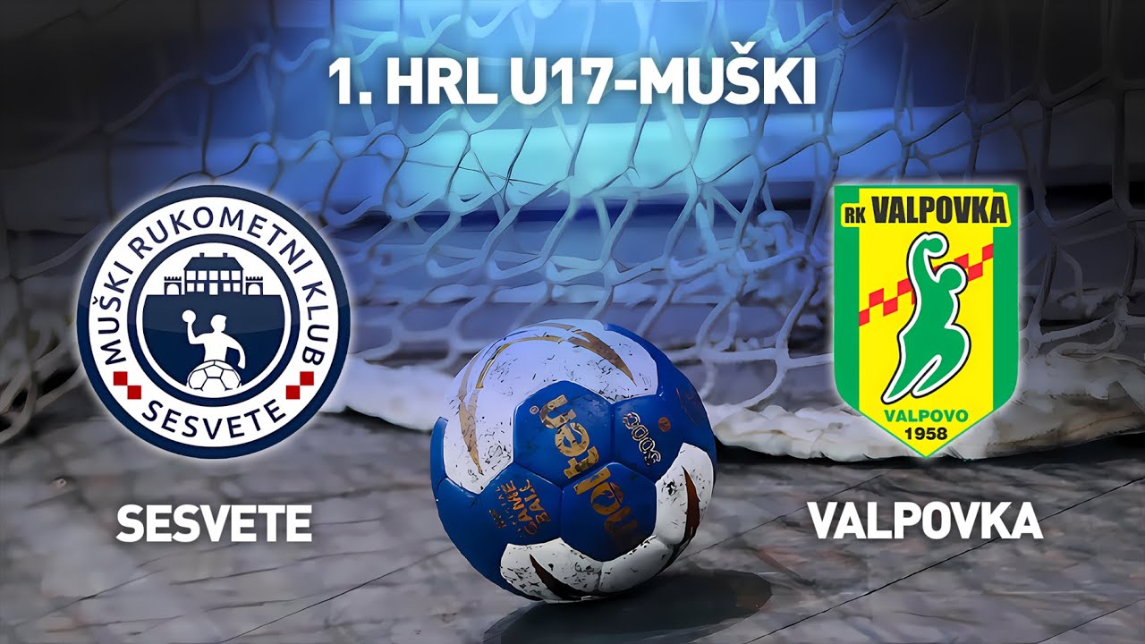 MRK Sesvete vs RK Valpovka | 1. HRL U17-Muški (Završnica Skupina C)