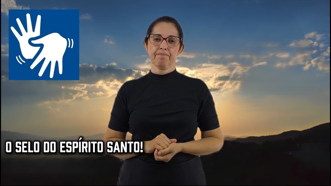 LIBRAS O Selo do Espírito Santo! Pr. Daniel Moreira