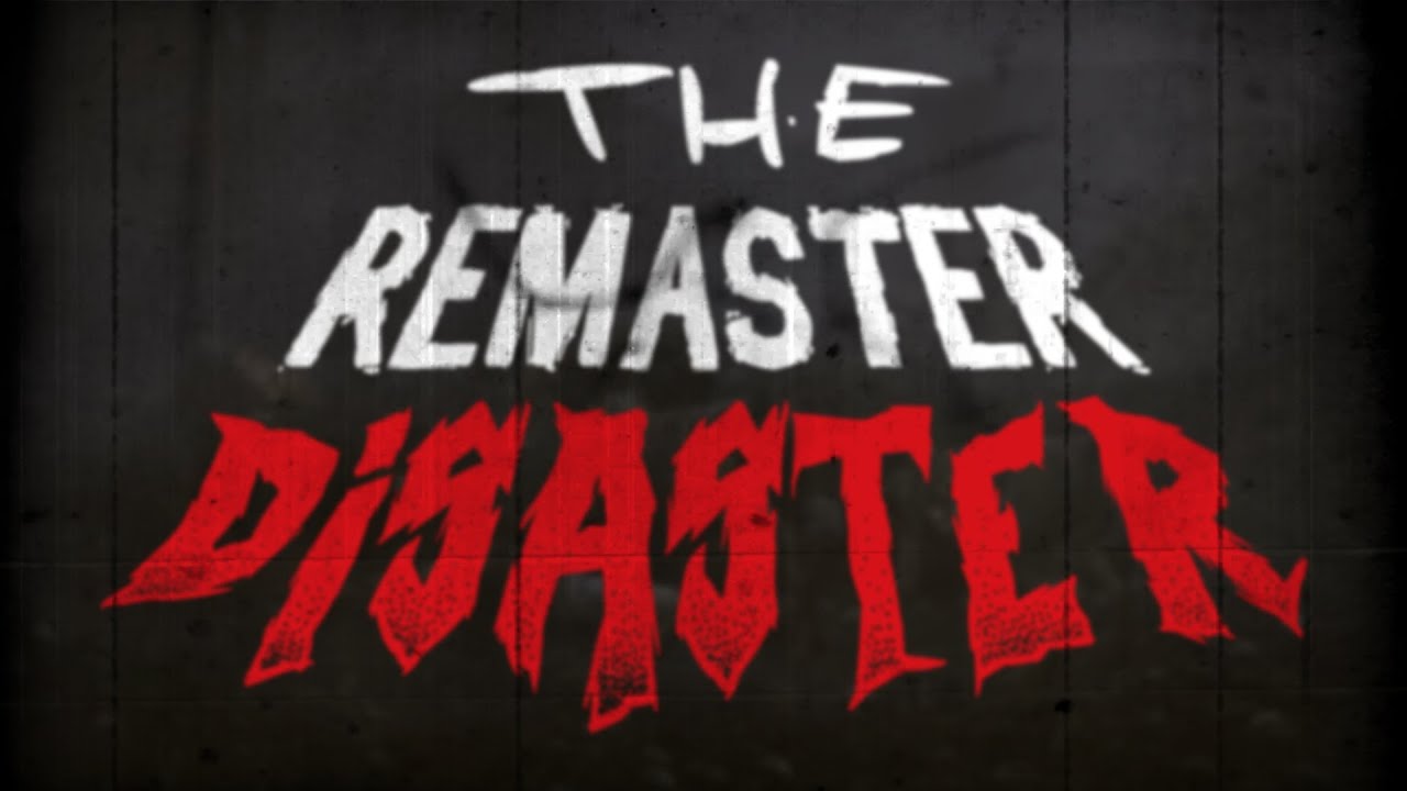 The Remaster Disaster - Chatdunda