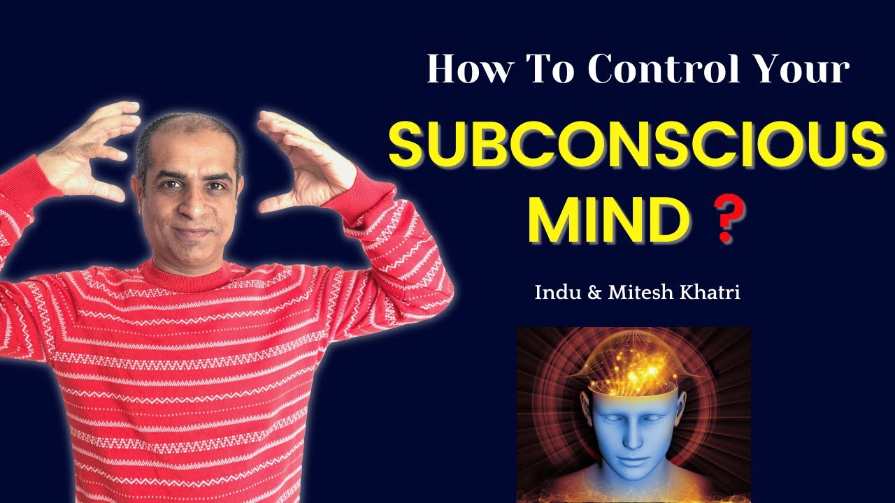 How to control your Subconscious Mind? | Power Of Subconscious Mind By Mitesh Khatri